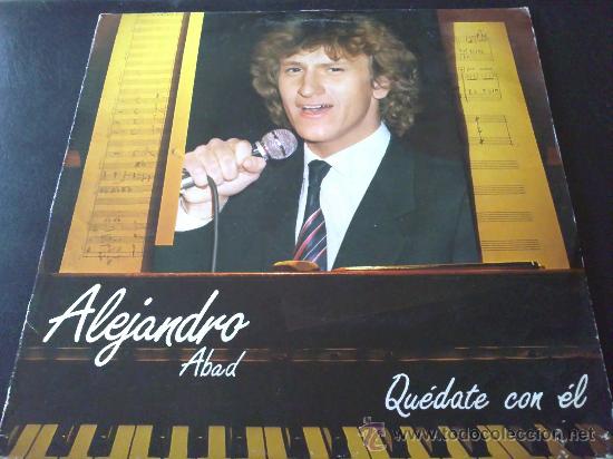 Discos de vinilo: ALEJANDRO ABAD, QU&Eacute;DATE CON &Eacute;L - Foto 1