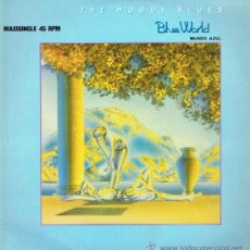 Discos de vinilo: THE MOODY BLUES - BLUE WORLD / GOING NOWHERE - MAXISINGLE 1983