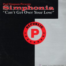 Discos de vinilo: PAUL SIMPSON - SIMPHONIA. CAN'T OVER YOUR LOVE - MAXISINGLE 1989