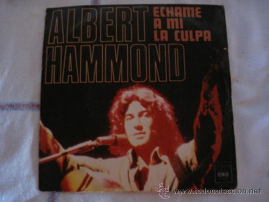Discos de vinilo: ALBERT HAMMOND - ECHAME A MI LA CULPA- CBS 1976. - Foto 1