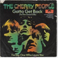 Discos de vinilo: SINGLE THE CHERRY PEOPLE GOTTA GET BACK (TO THE GOOD LIFE). Lote 33750258