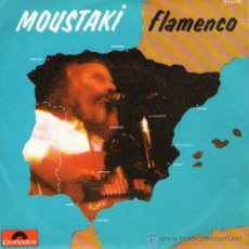 Discos de vinilo: GEORGE MOUSTAKI - SINGLE 7” - EDITADO EN FRANCIA - FLAMENCO + UNE PETITE CHANSON - POLYDOR 1975
