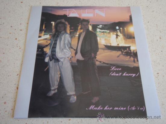 Discos de vinilo: TALENT  ( LOVE(DONT HURRY!) - MAKE HER MINE )  1987   SINGLE45   GRAPEGARDEN
