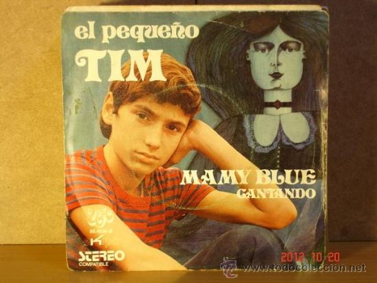 Vinyl-Schallplatten: El Peque&ntilde;o Tim - Mamy Blue / cantando - Unic-Ekipo 66.4530 - 1971