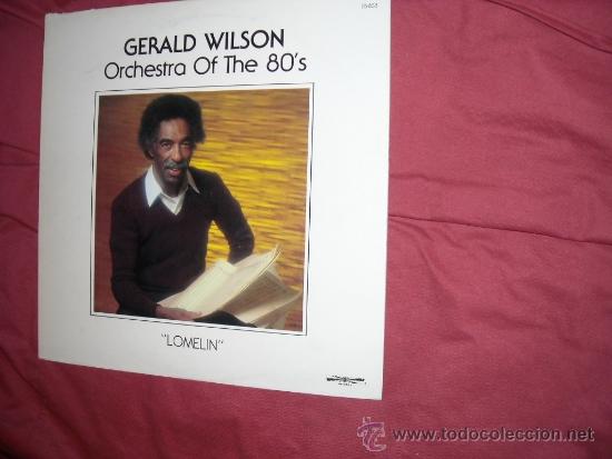 Disques de vinyle: Sell one like this   GERALD WILSON ORCHESTRA OF THE 80'S/ LP LOMELIN  1981 USA
