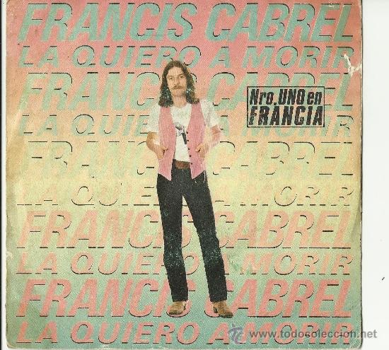 Discos de vinilo: single Francis Cabrel  la quiero a morir - Foto 1
