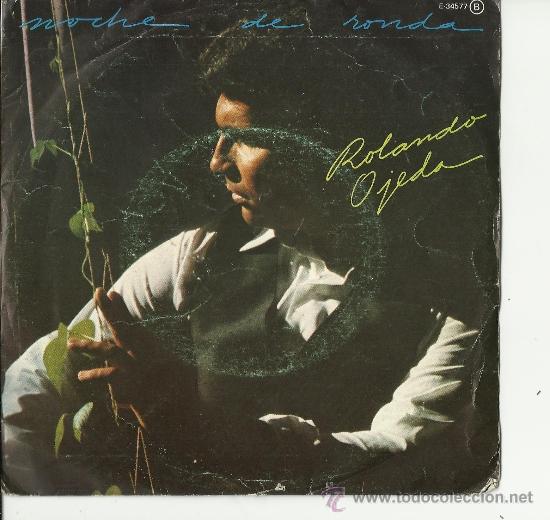 Vinyl-Schallplatten: single.rolando ojeda .noche  de ronda.1980