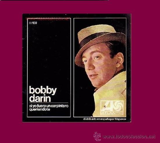 Discos de vinilo: BOBBY DARIN   si yo fuera carpintero  SINGLE ESPA&Ntilde;OL - Foto 1