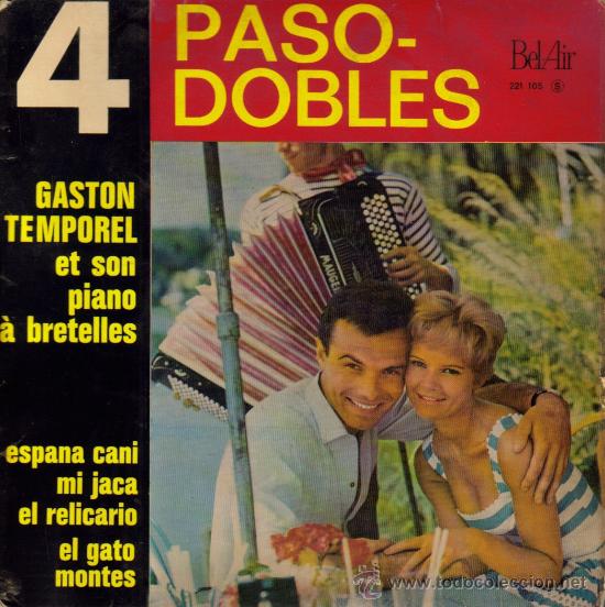 Disques de vinyle: GASTON TEMPOREL ET SON PIANO A BRETELLES-ESPA&Ntilde;A CA&Ntilde;I + MI JACA + EL RELICARIO + EL GATO MONTES EP