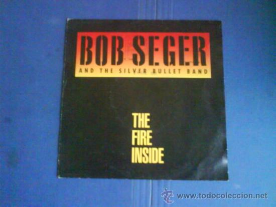 Discos de vinilo: BOB SEGER & THE SILVER BULLET BAND   THE FIRE INSIDE - Foto 1