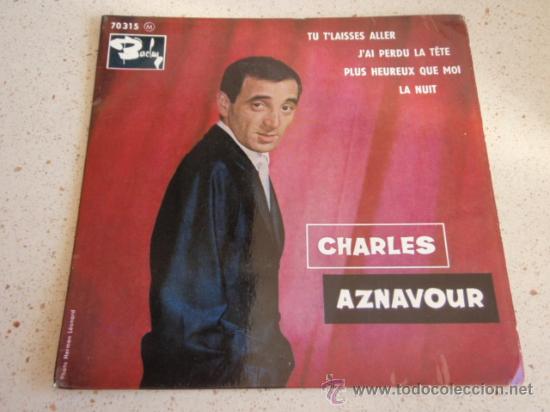 Discos de vinilo: CHARLES AZNAVOUR (TU TLAISSES ALLER - JAI PERDU LA TÊTE - PLUS HEUREUX QUE MOI - LA NUIT ) FRANCE - Foto 1 - 34030553