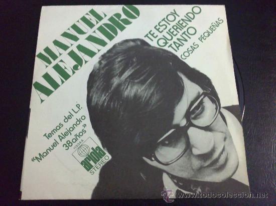 Discos de vinilo: MANUEL ALEJANDRO, TE ESTOY QUERIENDO TANTO - SINGLE DE VINILO - Foto 1