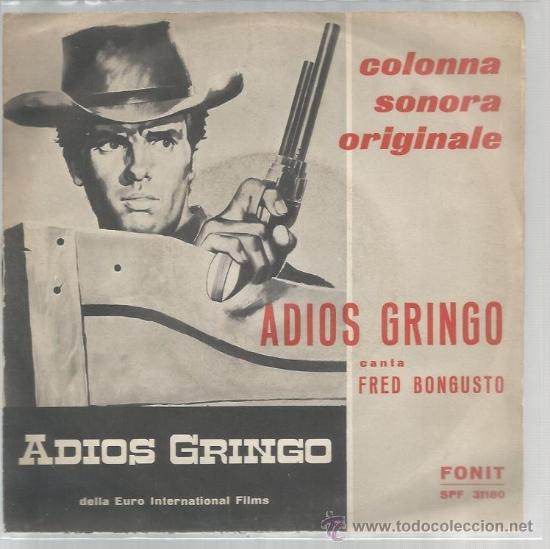 Discos de vinilo: SINGLE ADIOS GRINGO - FRED BONGUSTO  (BANDA SONORA) - Foto 1