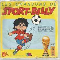 Discos de vinilo: SINGLE LES CHANSONS DE SPORT-BILLY - MUNDIAL FUTBOL 1982. Lote 34071809