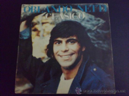 Dischi in vinile: ORLANDO NETTI, CL&Aacute;SICO. SINGLE PROMOCIONAL UNA SOLA CARA