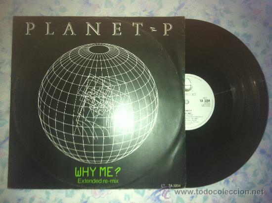 Discos de vinilo: 12&rdquo; MAXI-PLANET-P-WHY ME? - Foto 1