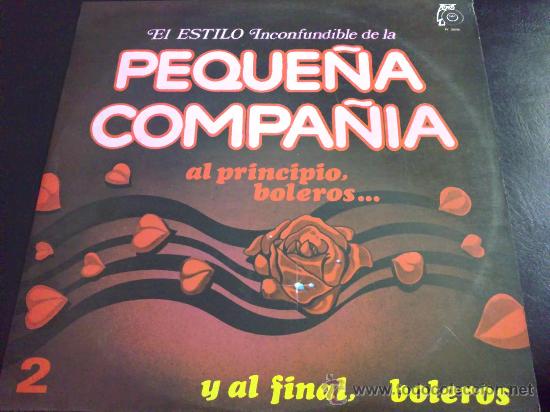 Discos de vinilo: PEQUE&Ntilde;A COMPA&Ntilde;&Iacute;A, AL PRINCIPIO BOLEROS Y AL FINAL BOLEROS - LP - Foto 1