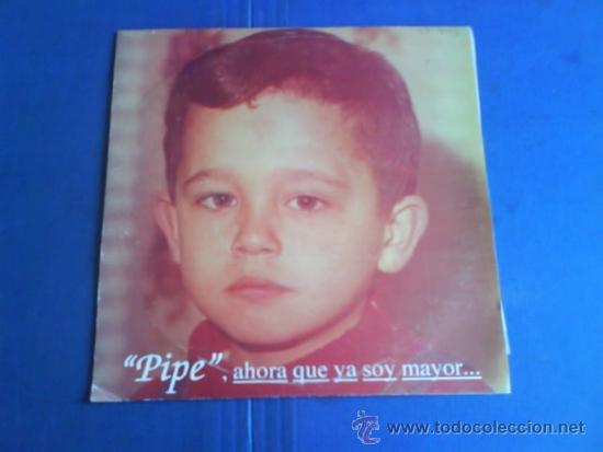 Discos de vinilo: PIPE  AHORA QUE YA SOY MAYOR - Foto 1