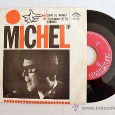 Discos de vinilo: MICHEL - CAPRI SE ACABO/LA SOMBRA DE TU SONRISA (ZAFIRO SINGLE 1965) ESPAÑA. Lote 34204760