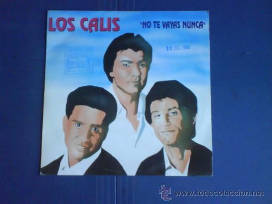Discos de vinilo: LOS CALIS    NO TE VAYAS NUNCA - Foto 1