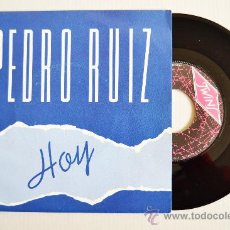 Discos de vinilo: PEDRO RUIZ - HOY/ YA TE LO DIRA LA VIDA (TWINS SINGLE 1989) ESPAÑA. Lote 34313434