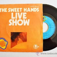 Discos de vinilo: THE SWEET HANDS - LIVE SHOW (CARNABY SINGLE 1976) ESPAÑA. Lote 34317821