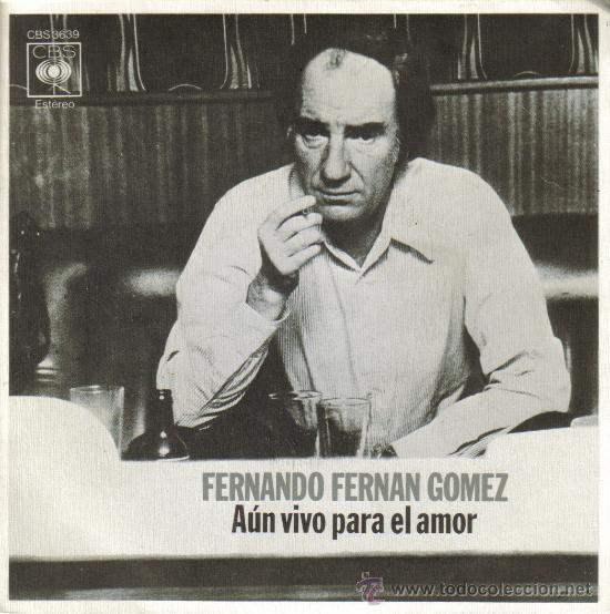Disques de vinyle: FERNANDO FERNAN GOMEZ-AUN VIVO PARA EL AMOR + SI SINGLE VINILO 1975 SPAIN