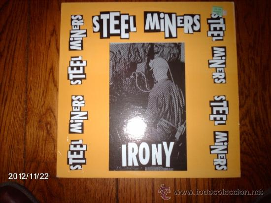 Discos de vinilo: steel miners  - irony - Foto 1