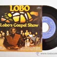 Discos de vinilo: LOBO - LOBO'S GOSPEL SHOW ¡¡NUEVO!! (MERCURY SINGLE 1981) ESPAÑA. Lote 34410485
