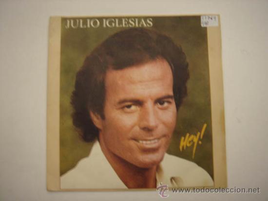 Discos de vinilo: Single Julio Iglesias, Hey! - Foto 1