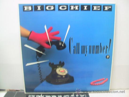 Discos de vinilo: BIG CHIEF - CALL MY NUMBER  - IPS 1988 - Foto 1