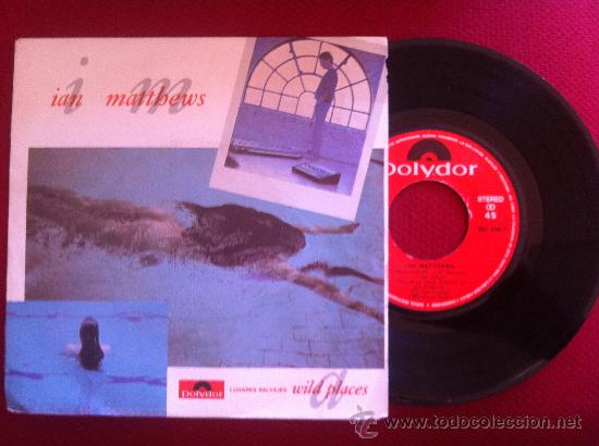 Discos de vinilo: 7&rdquo;SINGLE-IAN MATTHEWS-WILD PLACES - Foto 1