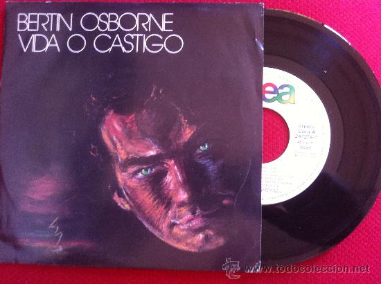 Discos de vinilo: 7&rdquo;SINGLE-BERTIN OSBORNE-VIDA O CASTIGO - Foto 1