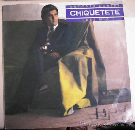 Discos de vinilo: CHIQUETETE ERES MIA LP - Foto 1