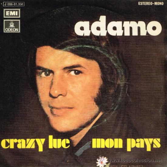Discos de vinilo: Adamo - Crazy Lue / Mon Pays - Single 1973 - Foto 1