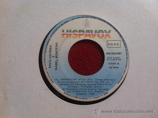 Discos de vinilo: 7&rdquo;SINGLE - PACO ORTEGA E ISABEL MONTERO - AL AMANECER - Foto 1