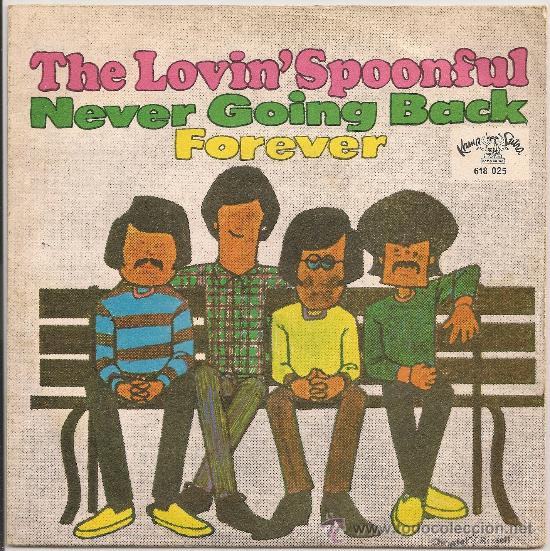 Discos de vinilo: THE LOVIN SPOONFUL - NEVER GOING BACK (SINGLE ESPA&Ntilde;OL 1968) - Foto 1