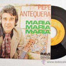 Discos de vinilo: PEPE ANTEQUERA - MARIA, MARIA, MARIA/PARA QUE NO ME OLVIDES ¡¡NUEVO!! (RCA SINGLE 1973) ESPAÑA. Lote 34612676