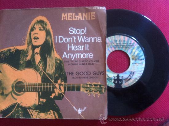 Discos de vinilo: 7&rdquo; SINGLE - MELANIE - STOP! I DONT WANNA HEAR IT ANYMORE - Foto 1