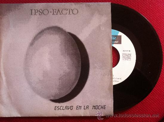 Discos de vinilo: 7&rdquo; SINGLE - IPSO.FACTO -ESCLAVO EN LA NOCHE - Foto 1