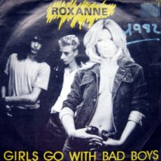 Discos de vinilo: ROXANNE. GIRLS GO WITH BAD BOYS / WHO IS SHEENA. SINGLE 1982 