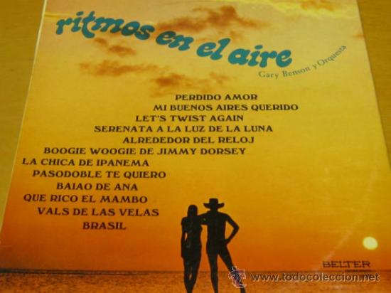 Disques de vinyle: GARY BENSON Y SU ORQUESTA - RITMOS EN EL AIRE LP BELTER 1974 PERDIDO AMOR MIS BUENOS AIRES QUERIDO