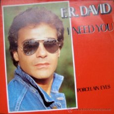 Discos de vinilo: F.R. DAVID. I NEED YOU. SINGLE 1983 CARRERE PROMOCIONAL