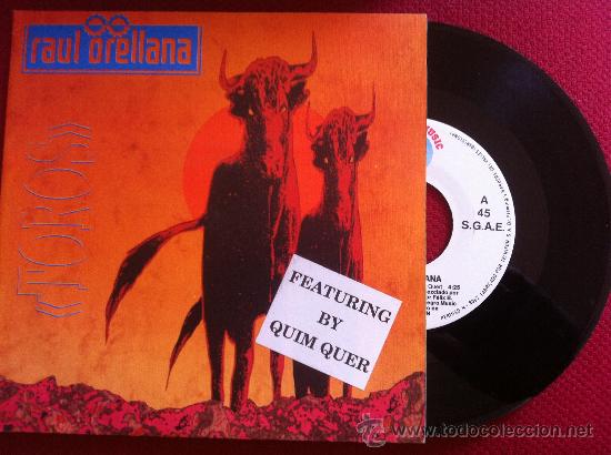 Discos de vinilo: 7&rdquo; SINGLE - RAUL ORELLANA - TOROS (FEATURING BY QUIM QUER) - Foto 1