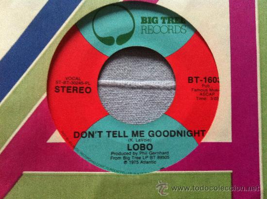 Discos de vinilo: 7&rdquo; SINGLE - LOBO - DONT TELL ME GOODNIGHT - Foto 1