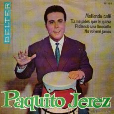 Discos de vinilo: PAQUITO JEREZ - EP SINGLE VINILO 7 - EDITADO EN ESPAÑA - MOLIENDO CAFÉ + 3 - BELTER 1962