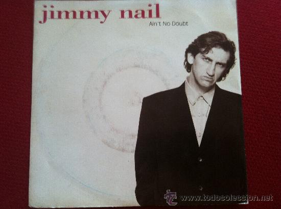 Discos de vinilo: 7&rdquo; SINGLE - JIMMY NAIL - AINT NO DOUBT - Foto 1