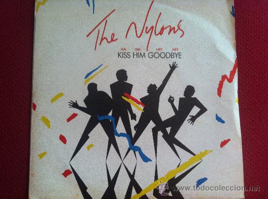 Discos de vinilo: 7&rdquo; SINGLE - THE NYLONS - KISS HIM GOODBYE - Foto 1