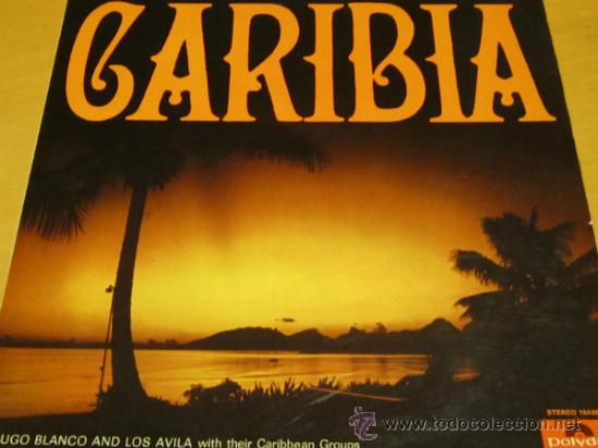 Dischi in vinile: HUGO BLANCO LOS AVILA - CARIBIA - LP - POLYDOR 1966 GERMANY - CARIBBEAN GROUPS