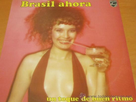 Disques de vinyle: BRASIL AHORA - UN TOQUE DE BUEN RITMO - SAMBA SEXY COVER - LP - PHILIPS 1983 SPAIN -
